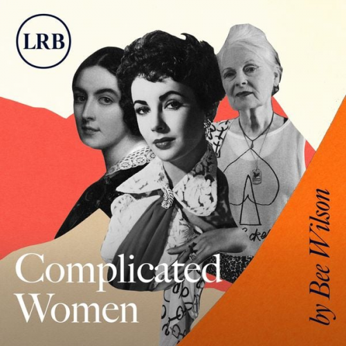 Bee Wilson - Complicated Women