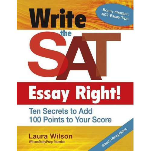 Laura Wilson - Write the SAT Essay Right! (School/Library Edition)