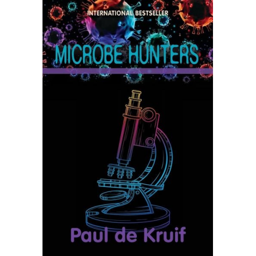 Paul De Kruif - Microbe Hunters