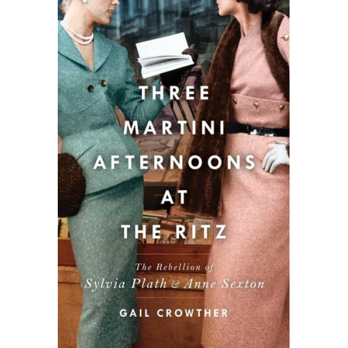 Gail Crowther - Three-Martini Afternoons at the Ritz