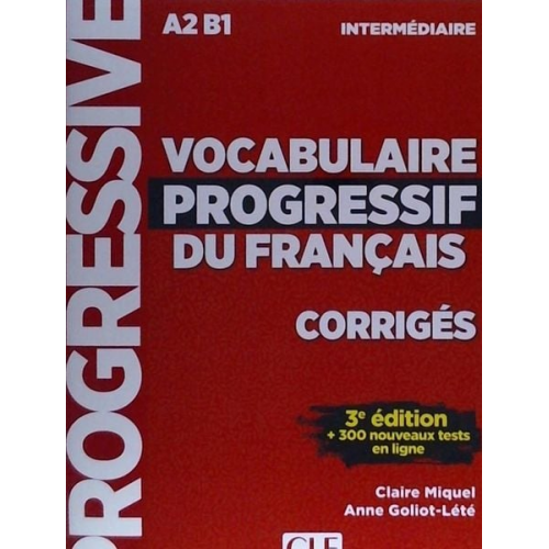 Anne Goliot-Lete Claire Miquel - Vocabulaire progressif du francais: Niveau intermediaire (A2/B1) Corriges