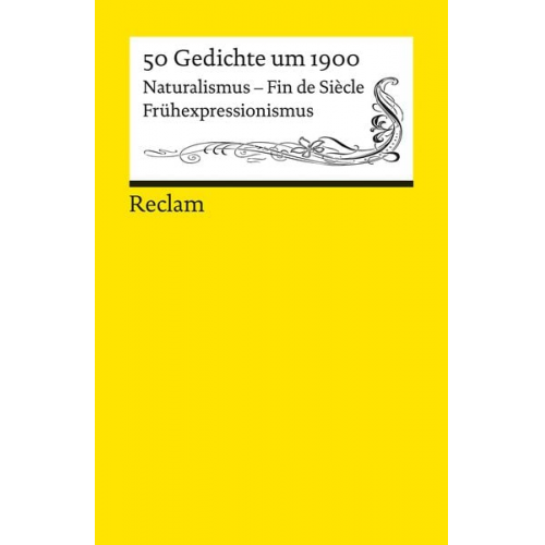 50 Gedichte um 1900. Naturalismus – Fin de Siècle – Frühexpressionismus