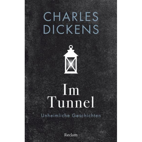 Charles Dickens - Im Tunnel. Unheimliche Geschichten