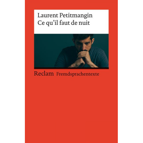 Laurent Petitmangin - Ce qu’il faut de nuit. Französischer Text mit deutschen Worterklärungen. Niveau B2 (GER)