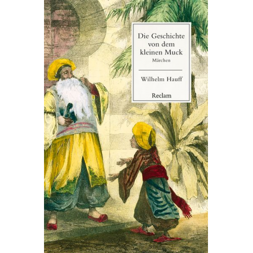 Wilhelm Hauff - Die Geschichte von dem kleinen Muck. Märchen