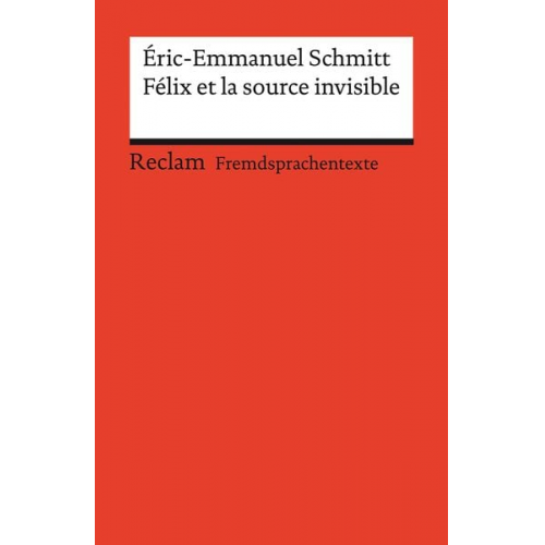 Éric-Emmanuel Schmitt - Félix et la source invisible