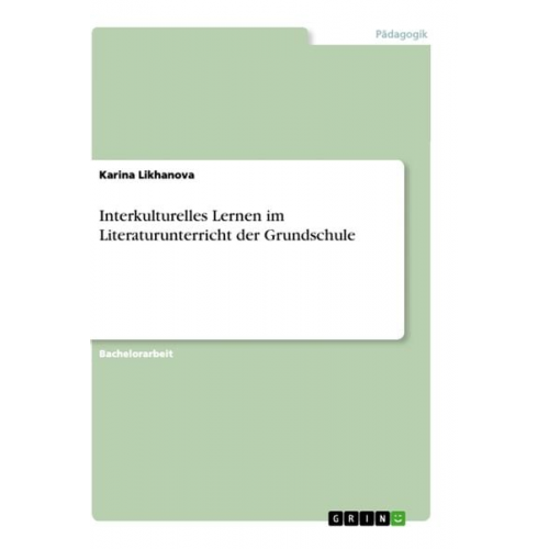 Karina Likhanova - Interkulturelles Lernen im Literaturunterricht der Grundschule