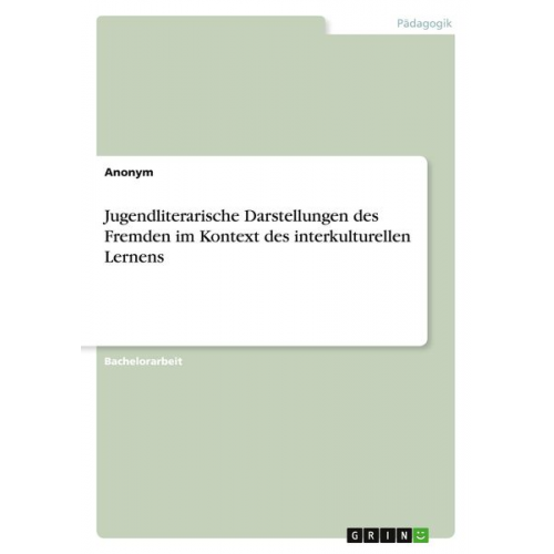 Jugendliterarische Darstellungen des Fremden im Kontext des interkulturellen Lernens