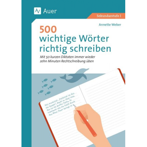 Annette Weber - 500 wichtige Wörter richtig schreiben