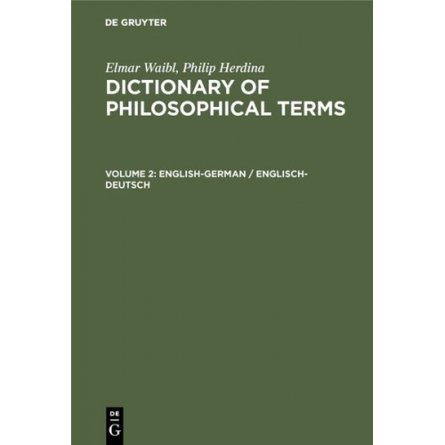 Elmar Waibl Philip Herdina - Elmar Waibl; Philip Herdina: Dictionary of Philosophical Terms / English-German / Englisch-Deutsch