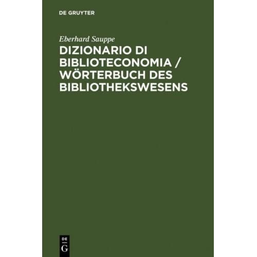 Eberhard Sauppe - Dizionario di Biblioteconomia / Wörterbuch des Bibliothekswesens