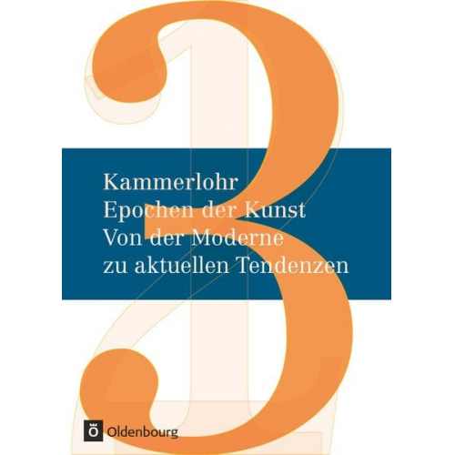 Felix Weber Robert Hahne Gerlinde Rachow Stefan Mayer Maja Sturm - Kammerlohr - Epochen der Kunst Neu 03: Von der Moderne zu aktuellen Tendenzen