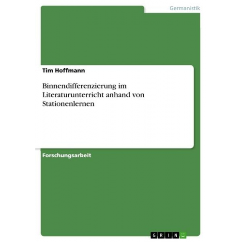 Tim Hoffmann - Binnendifferenzierung im Literaturunterricht anhand von Stationenlernen