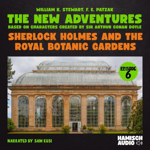 William K. Stewart F. E. Patzak Arthur Conan Doyle - Sherlock Holmes and the Royal Botanic Gardens (The New Adventures, Episode 6)