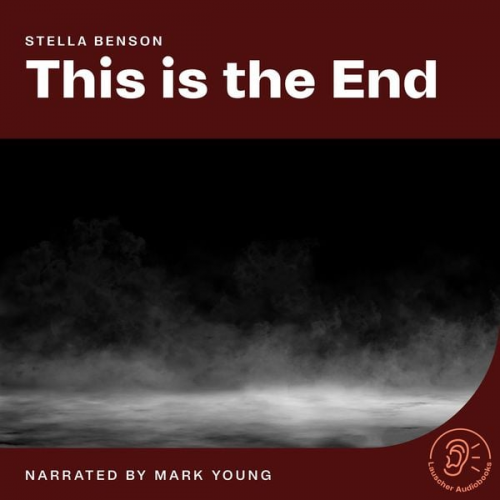 Stella Benson - This Is the End