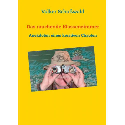 Volker Schosswald - Das rauchende Klassenzimmer