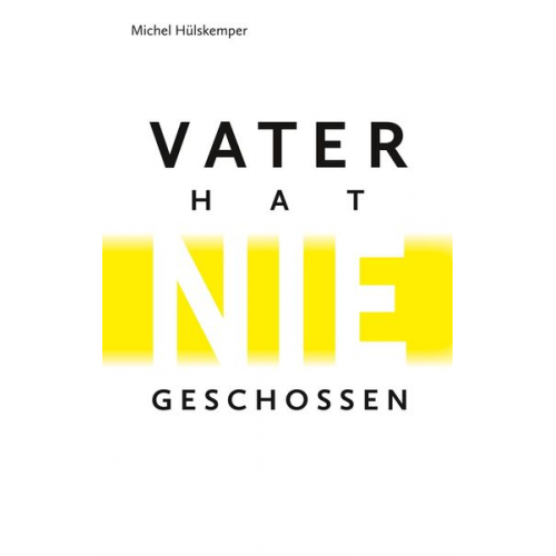 Michel Hülskemper - Vater hat nie geschossen