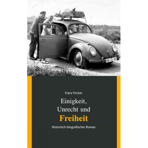 Franz Fricker - Einigkeit, Unrecht und Freiheit