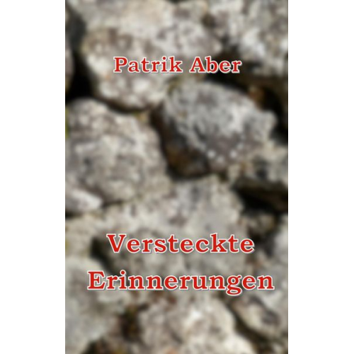 Patrik Aber - Versteckte Erinnerungen