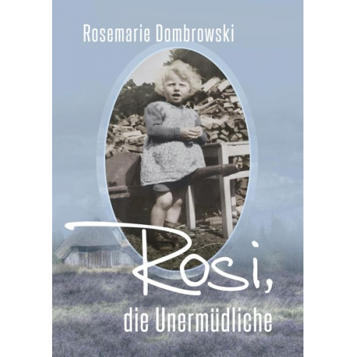 Rosemarie Dombrowski - Rosi, die Unermüdliche