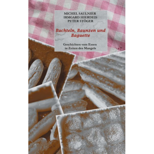 Michel Saulnier & Irmgard Hierdeis & Peter Stöger - Buchteln, Baunzen und Baguette