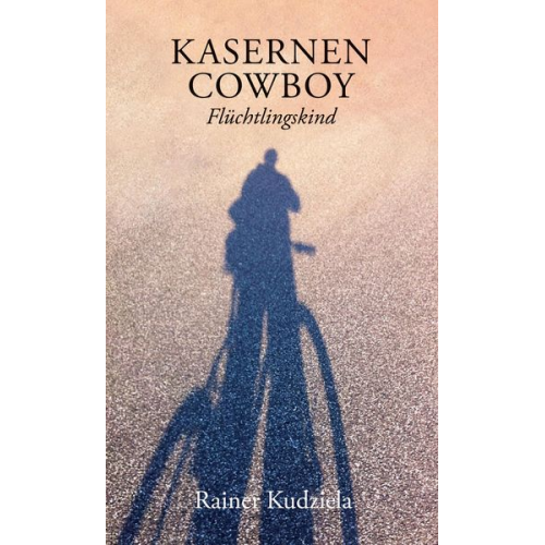 Rainer Kudziela - Kasernen-Cowboy