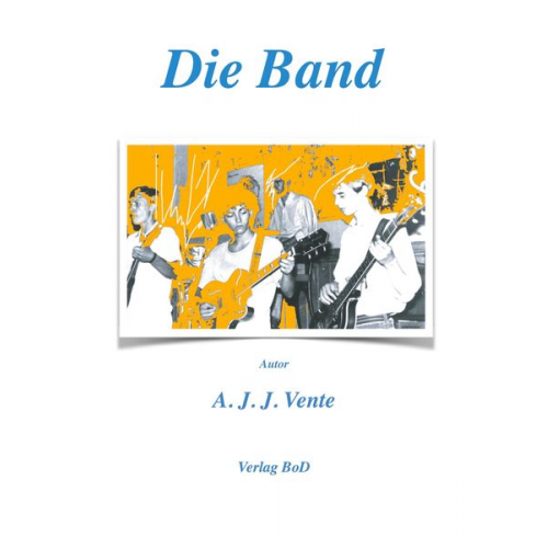 A.J.J. Vente - Die Band