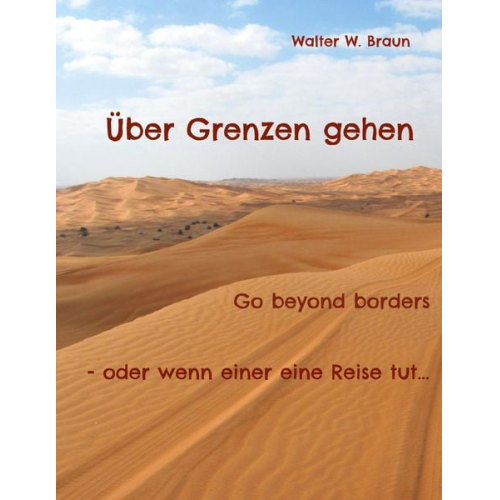 Walter W. Braun - Über Grenzen gehen