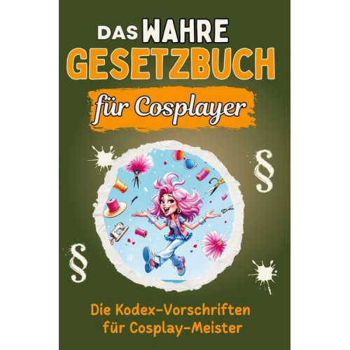 Louis Schmitz - Das wahre Gesetzbuch für Cosplayer