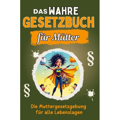 Emilia Krüger - Das wahre Gesetzbuch für Mütter