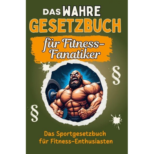 Sophia Zimmermann - Das wahre Gesetzbuch für Fitness-Fanatiker