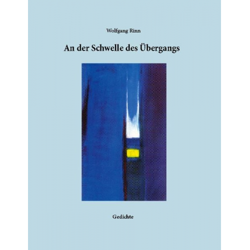 Wolfgang Rinn - An der Schwelle des Übergangs