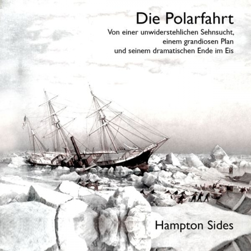 Hampton Sides - Die Polarfahrt