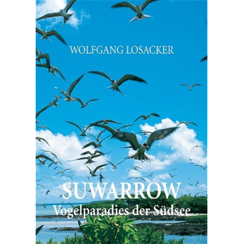 Wolfgang Losacker - Suwarrow - Vogelparadies der Südsee