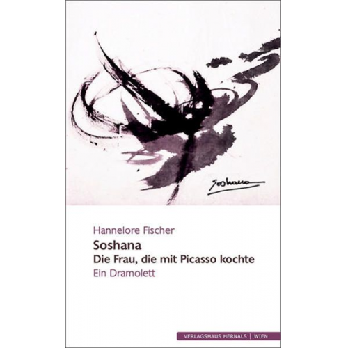 Hannelore Fischer - Soshana - Die Frau, die mit Picasso kochte