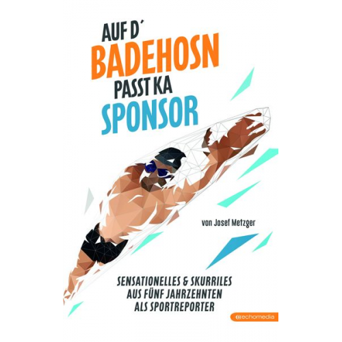 Josef Metzger - Auf d`Badehosn passt ka Sponsor