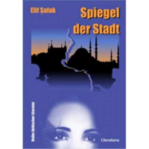 Elif Shafak - Spiegel der Stadt