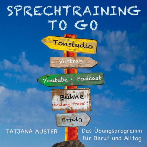 Tatjana Auster Bellgatto Audio - Sprechtraining to go - Das Stimmtraining für Beruf & Alltag