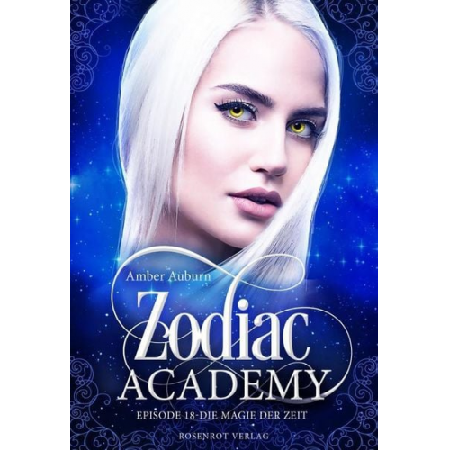 Amber Auburn - Zodiac Academy, Episode 18 - Die Magie der Zeit