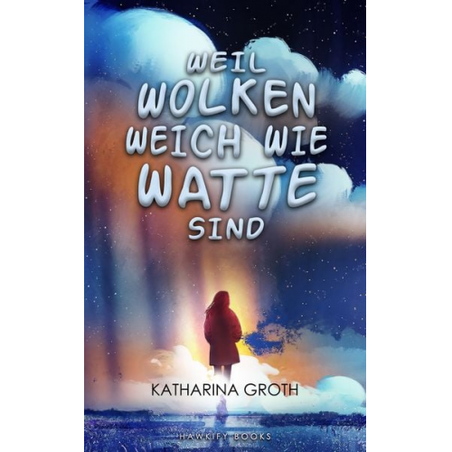 Katharina Groth - Weil Wolken weich wie Watte sind