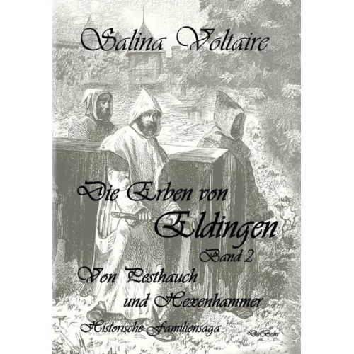 Salina Voltaire - Die Erben von Eldingen Band 2 - Von Pesthauch und Hexenhammer - Historische Familiensaga