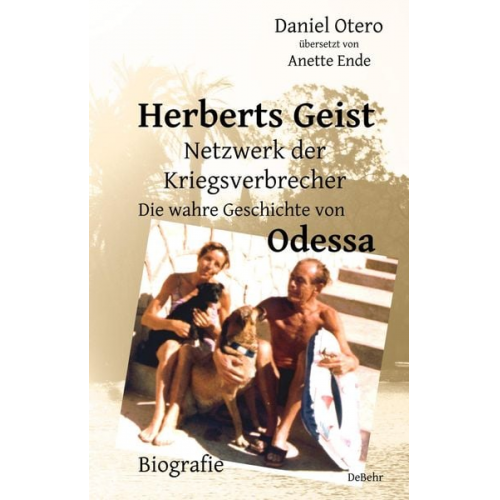 Daniel Otero - Herberts Geist - Netzwerk der Kriegsverbrecher - Die wahre Geschichte von Odessa - Biografie