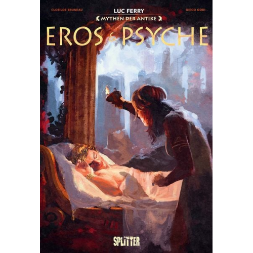 Luc Ferry Clotilde Bruneau - Mythen der Antike: Eros & Psyche (Graphic Novel)