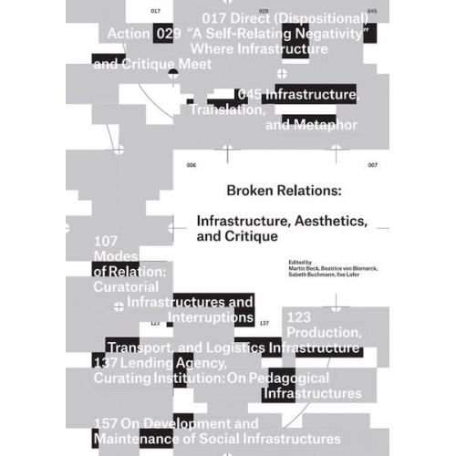 Broken Relations. Infrastructure, Aesthetics, and Critique