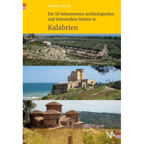 Ingrid Hölbl - Die 50 bekanntesten archäologischen und historischen Stätten in Kalabrien