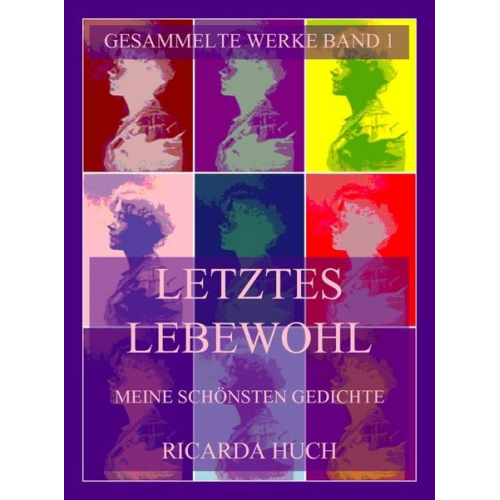 Ricarda Octavia Huch - Letztes Lebewohl - Meine schönsten Gedichte