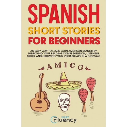 Just Fluency - Spanish Short Stories for Beginners