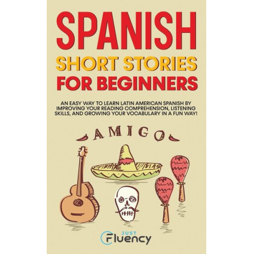 Just Fluency - Spanish Short Stories for Beginners