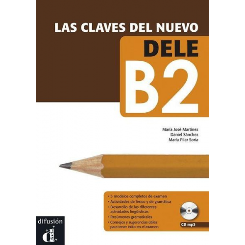 Maria José; Sanchez  D.; Soria  M. P. Martinez - Las claves del nuevo DELE B2