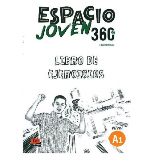 Equipo Espacio - Espacio Joven 360 Nivel A1 : Exercises Book